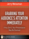 Grabbing Your Audience's Attention Immediately (eBook): If You Don't, Your Presentation May Be Doomed